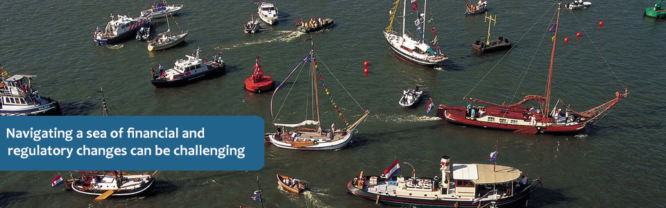 Navigating a sea of financial and regulatory change can be challenging